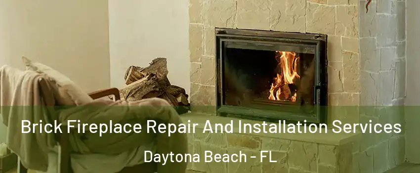  Brick Fireplace Repair And Installation Services Daytona Beach - FL