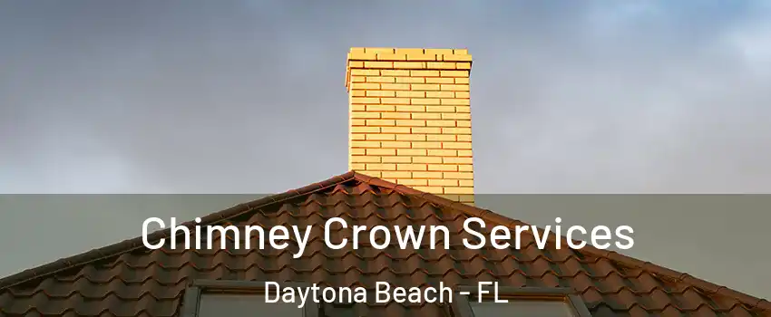 Chimney Crown Services Daytona Beach - FL