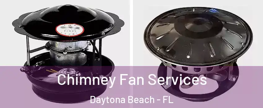  Chimney Fan Services Daytona Beach - FL