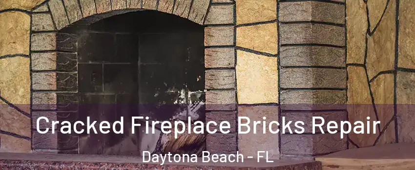 Cracked Fireplace Bricks Repair Daytona Beach - FL