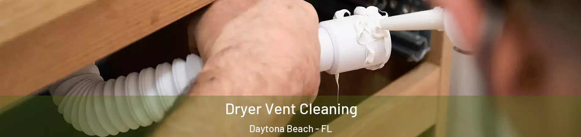  Dryer Vent Cleaning Daytona Beach - FL
