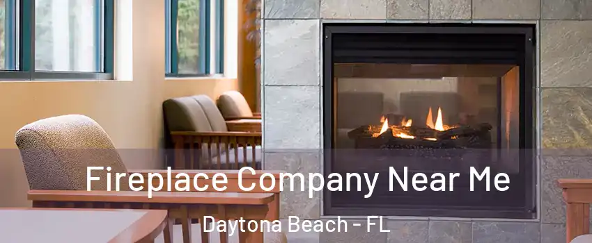  Fireplace Company Near Me Daytona Beach - FL