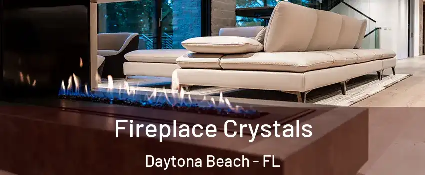  Fireplace Crystals Daytona Beach - FL
