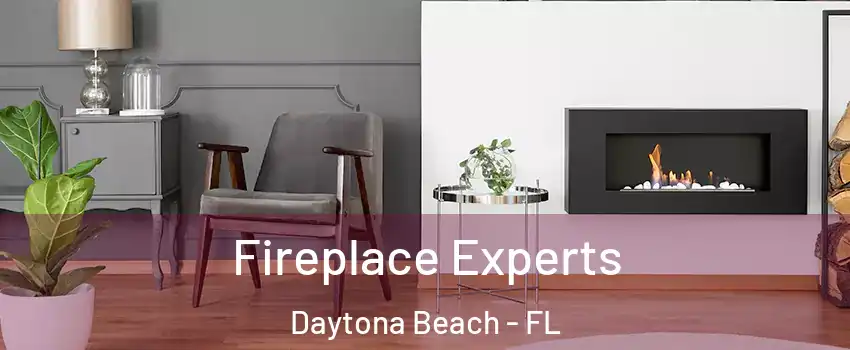  Fireplace Experts Daytona Beach - FL