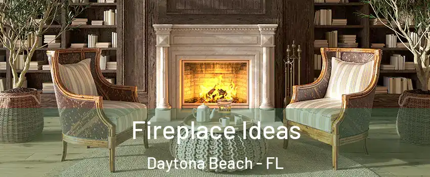  Fireplace Ideas Daytona Beach - FL