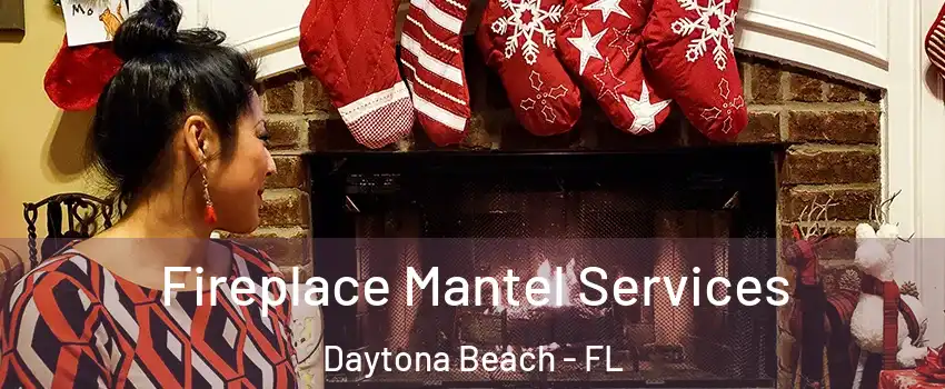  Fireplace Mantel Services Daytona Beach - FL