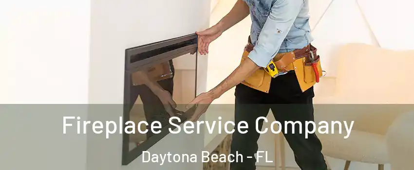 Fireplace Service Company Daytona Beach - FL