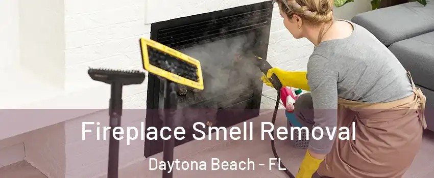  Fireplace Smell Removal Daytona Beach - FL