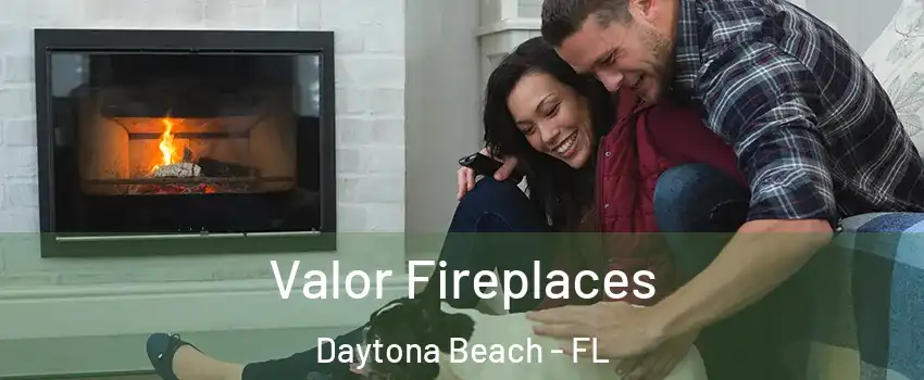  Valor Fireplaces Daytona Beach - FL