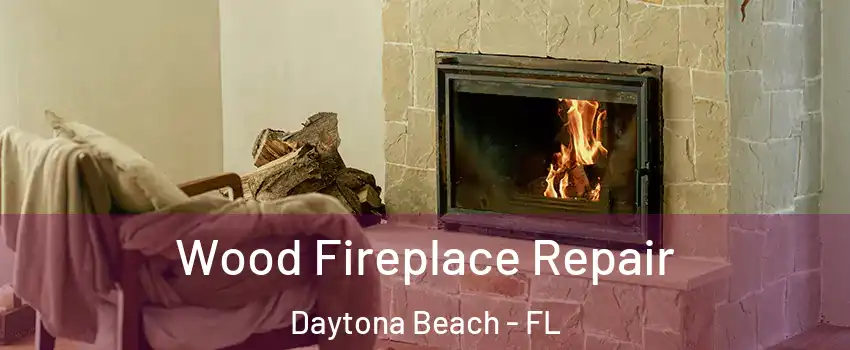  Wood Fireplace Repair Daytona Beach - FL