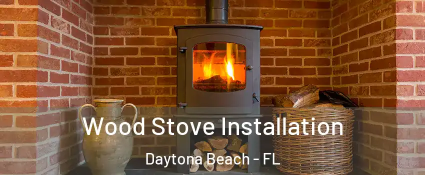  Wood Stove Installation Daytona Beach - FL